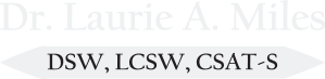 Dr. Laurie A. Miles, DSW, LCSW, CSAT-S